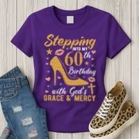 Stepping Into My 60th Birthday With Gods Grace And Mercy Women's T-Shirt thumb 3