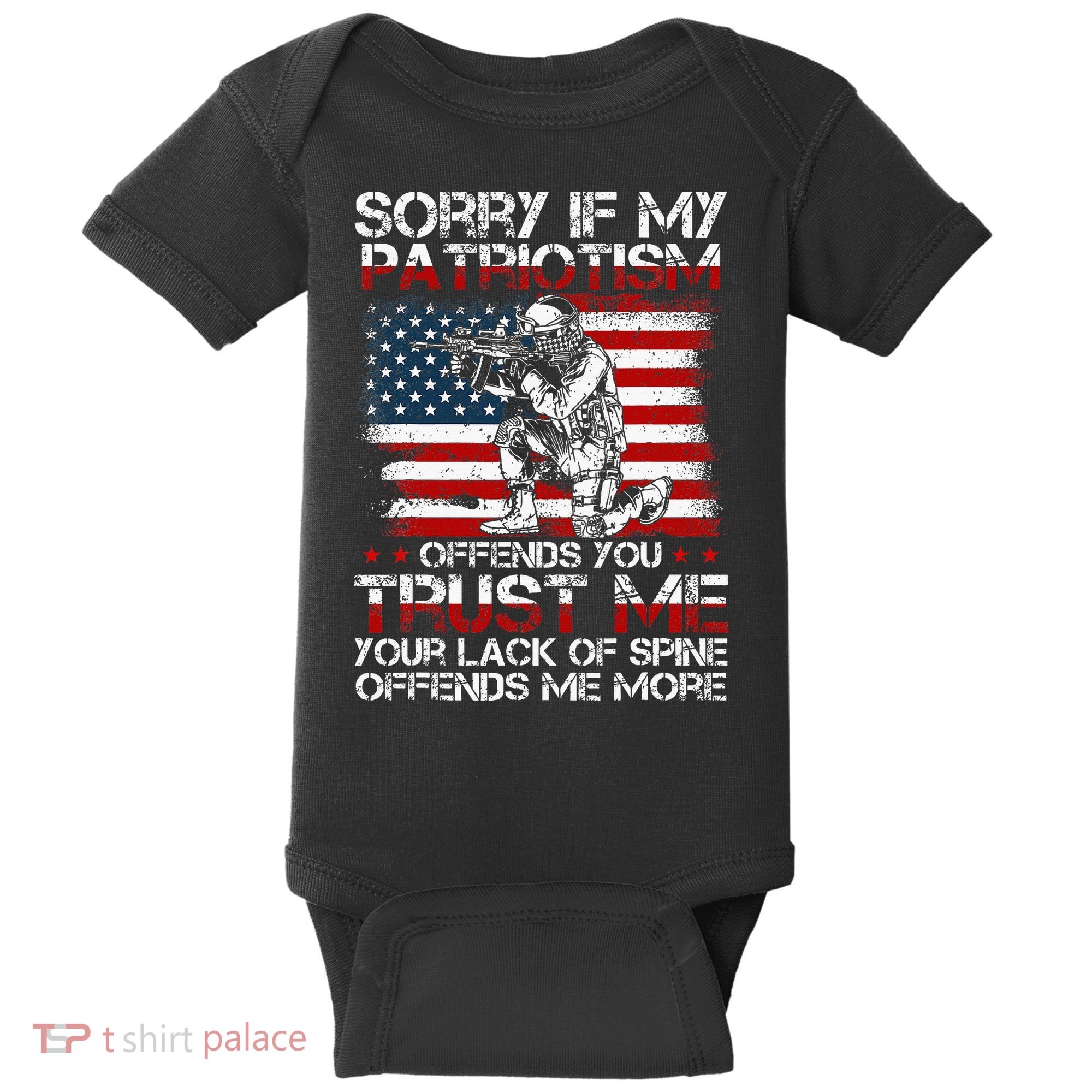 Sorry If My Patriotism Offends You Patriotic Us Flag Baby Bodysuit