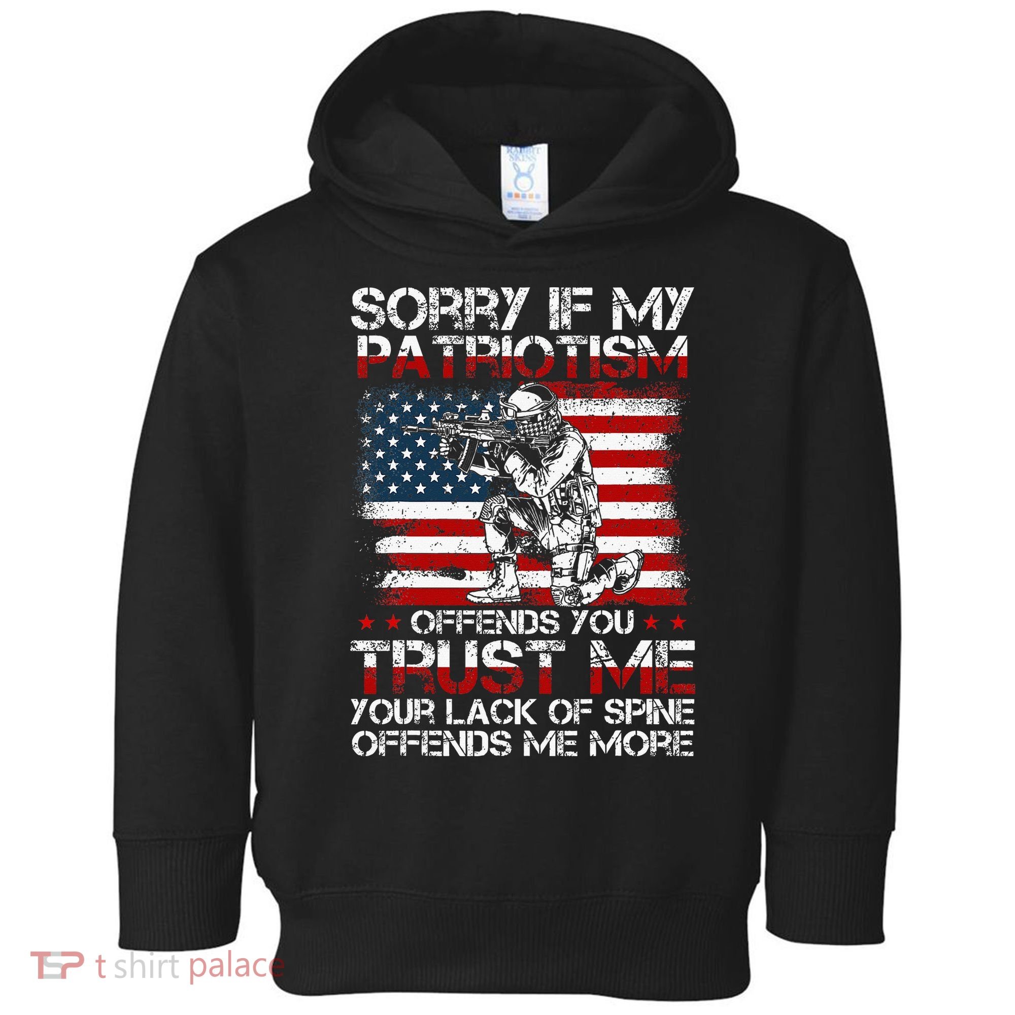 Sorry If My Patriotism Offends You Patriotic Us Flag Toddler Hoodie
