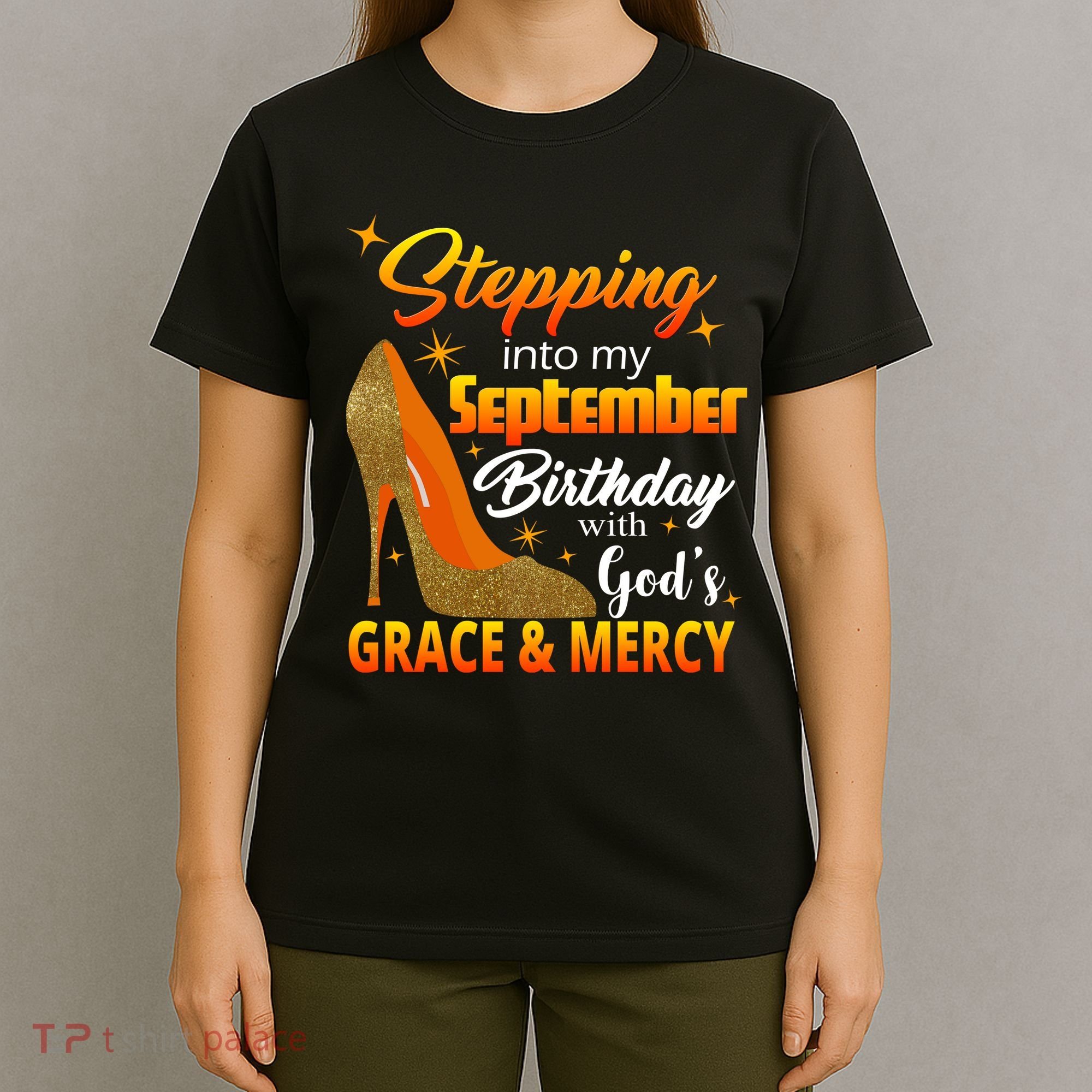 Stepping Into My September Birthday With God's Grace And Mercy T-Shirt