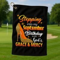 Stepping Into My September Birthday With God's Grace And Mercy Golf Towel thumb 1