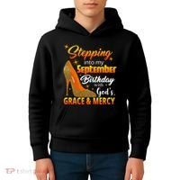 Stepping Into My September Birthday With God's Grace And Mercy Kids Hoodie thumb 4