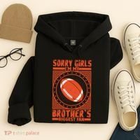 Sorry IM My BrotherS Biggest Fan Hoodie thumb 4