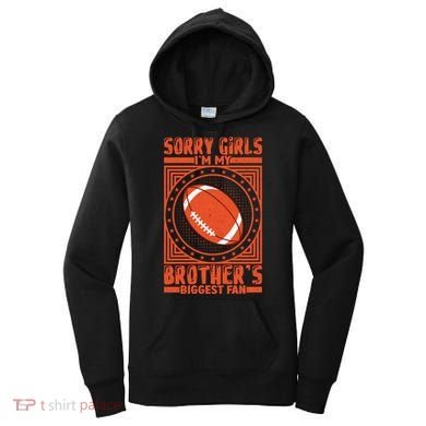 Sorry IM My BrotherS Biggest Fan Women's Hoodie