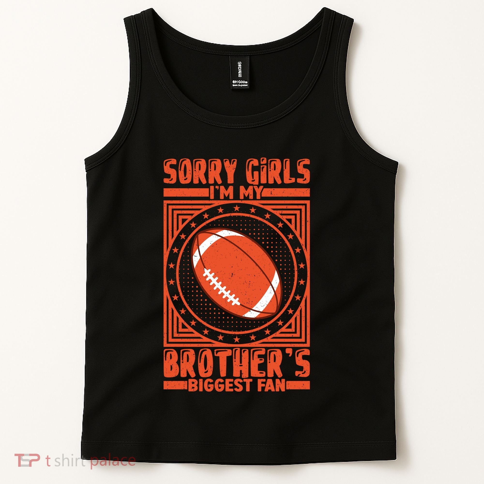 Sorry IM My BrotherS Biggest Fan Tank Top