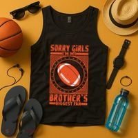 Sorry IM My BrotherS Biggest Fan Tank Top thumb 4