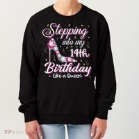 Stepping Into My 14th Birthday Like A Queen Happy Bday To Me Women's Sweatshirt thumb 0
