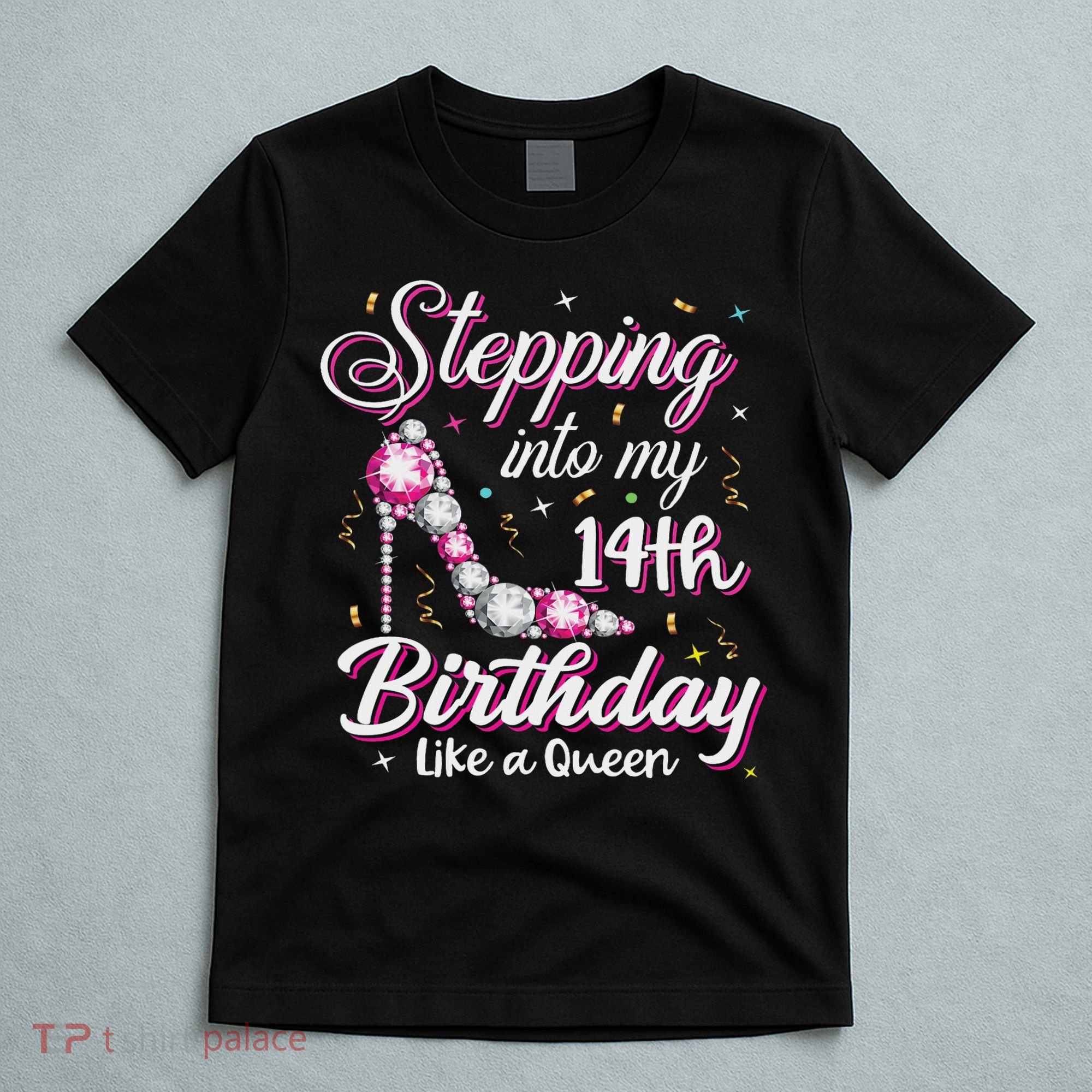 Stepping Into My 14th Birthday Like A Queen Happy Bday To Me T-Shirt