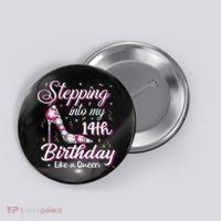 Stepping Into My 14th Birthday Like A Queen Happy Bday To Me Button thumb 0