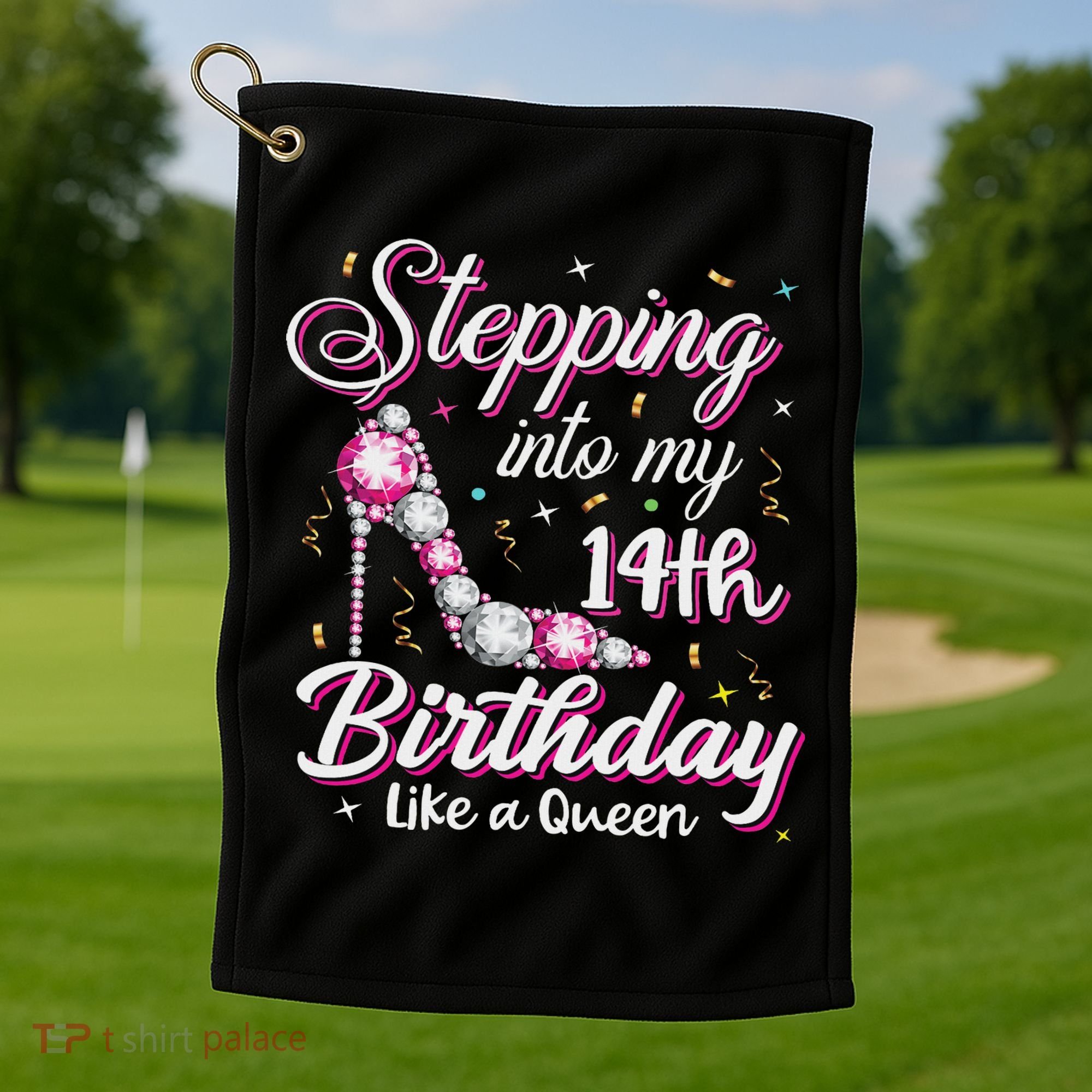 Stepping Into My 14th Birthday Like A Queen Happy Bday To Me Golf Towel