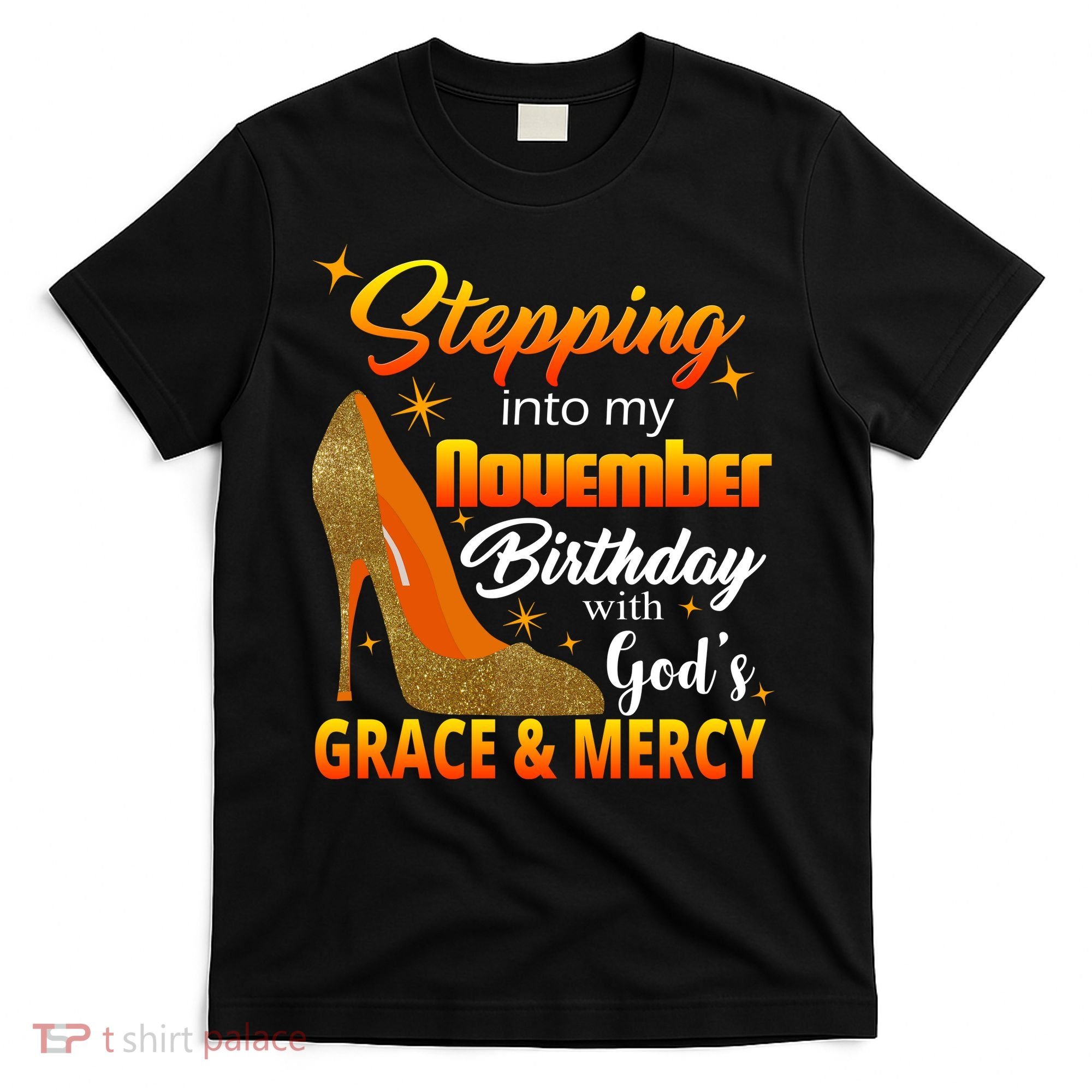 Stepping Into My November Birthday With God's Grace And Mercy T-Shirt