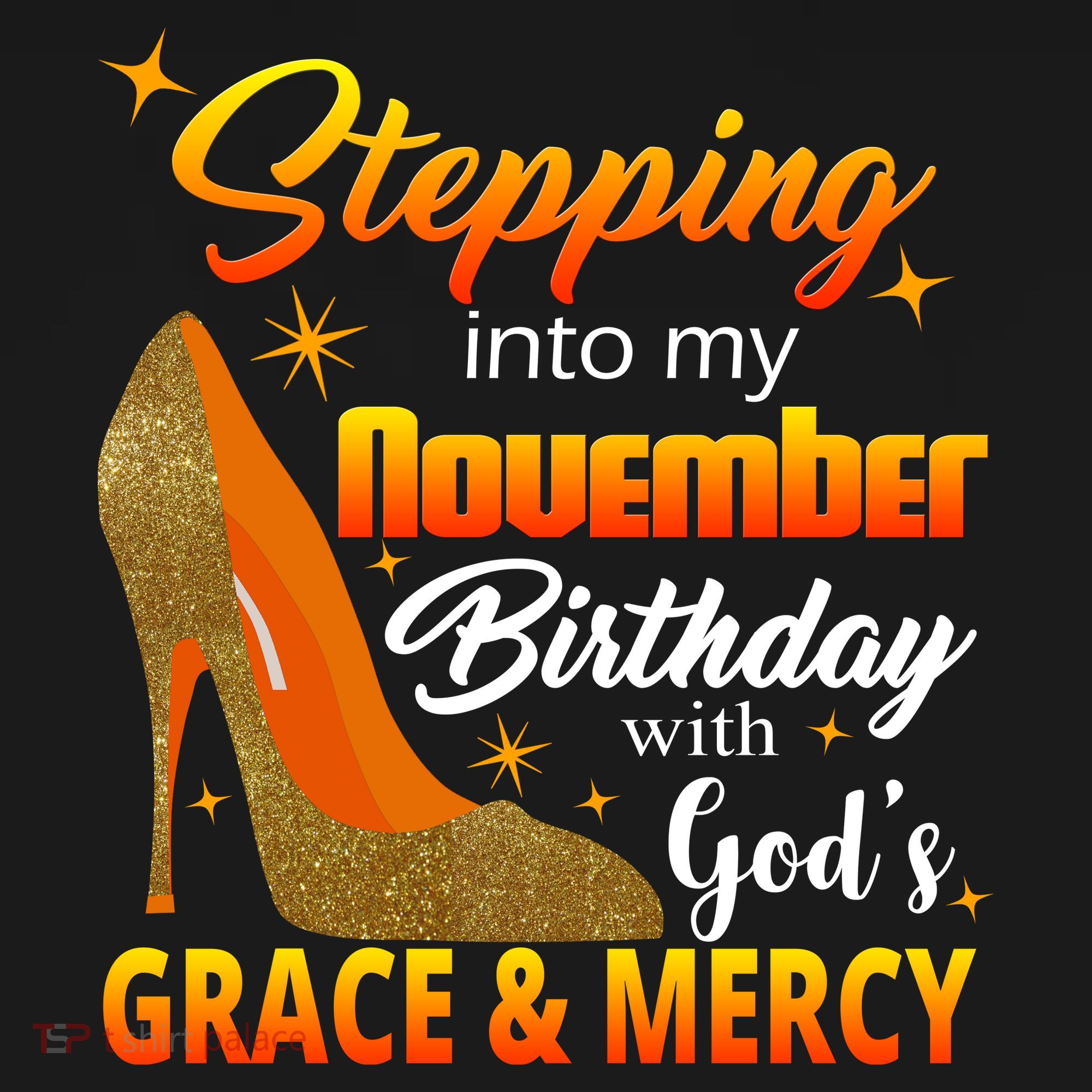 Stepping Into My November Birthday With God's Grace And Mercy T-Shirt
