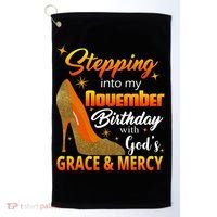 Stepping Into My November Birthday With God's Grace And Mercy Golf Towel thumb 0
