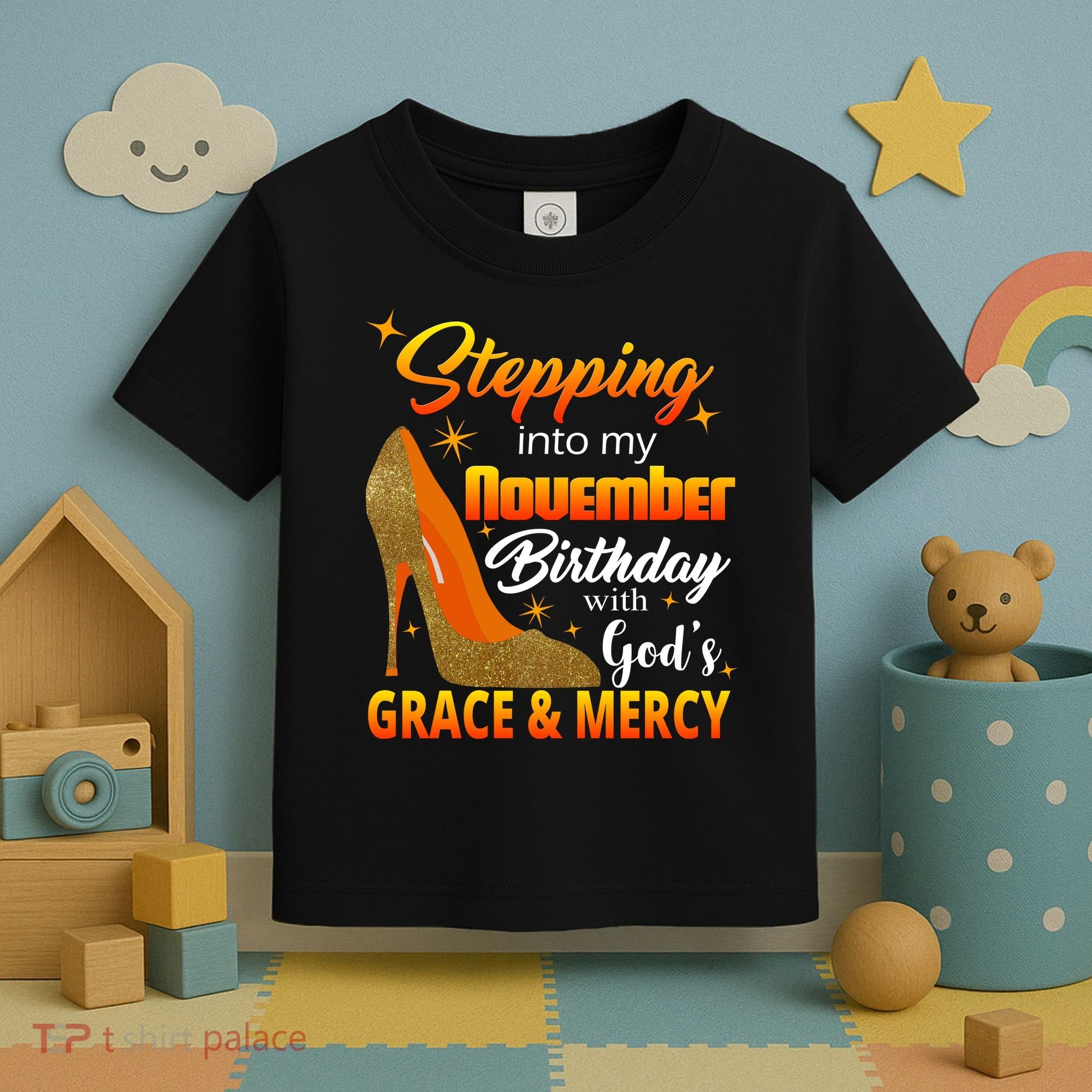 Stepping Into My November Birthday With God's Grace And Mercy Toddler T-Shirt
