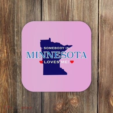Someone In Minnesota Loves Me Coaster