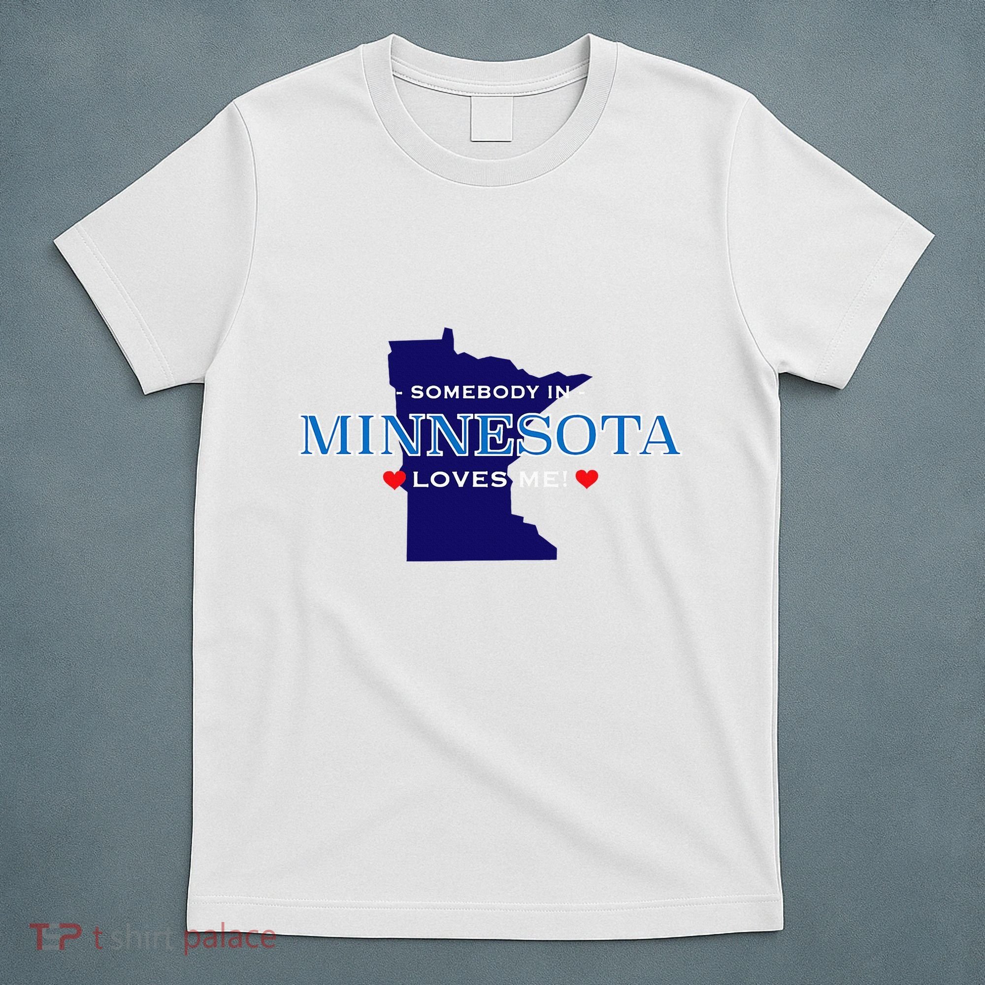 Someone In Minnesota Loves Me T-Shirt