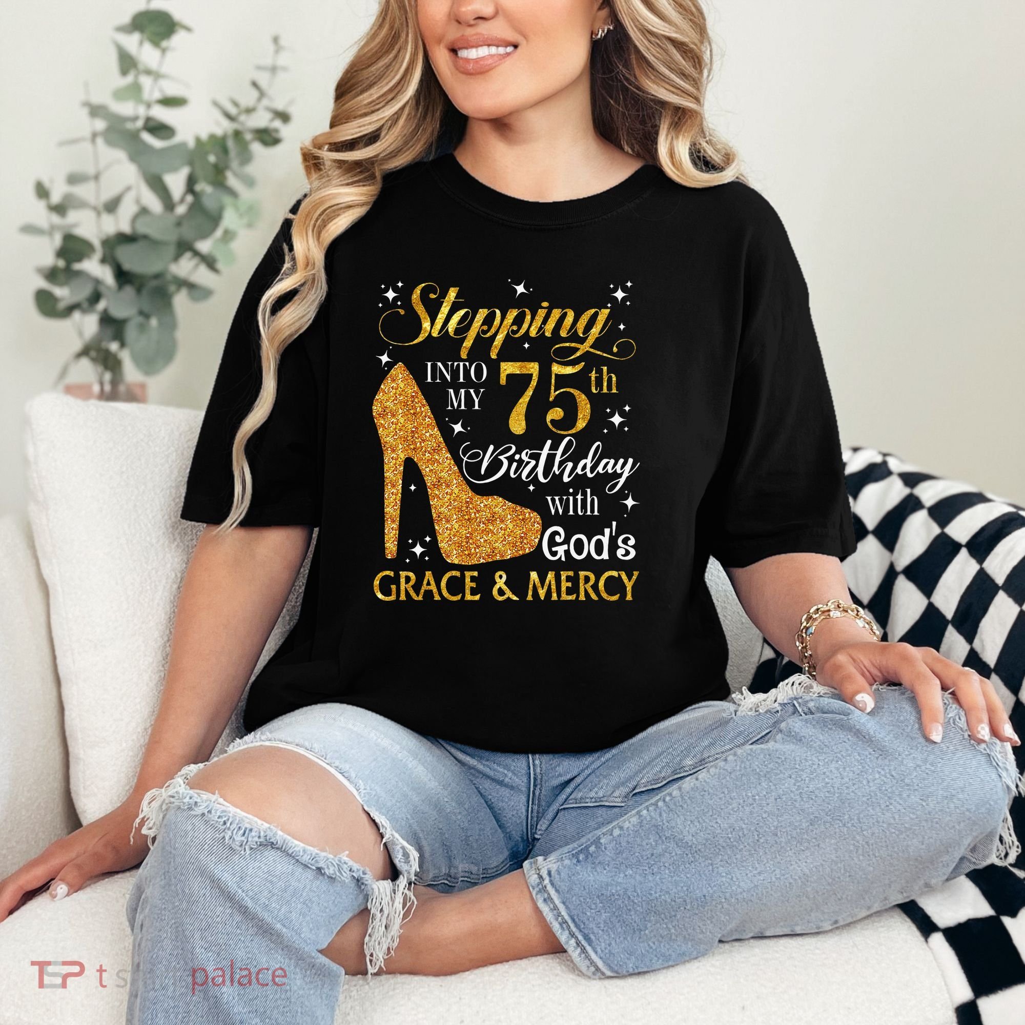 Stepping into my 75th birthday with God's grace & Mercy Tee Comfort Colors T-Shirt