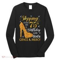 Stepping into my 75th birthday with God's grace & Mercy Tee Long Sleeve Shirt thumb 0