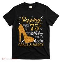 Stepping into my 75th birthday with God's grace & Mercy Tee T-Shirt thumb 0