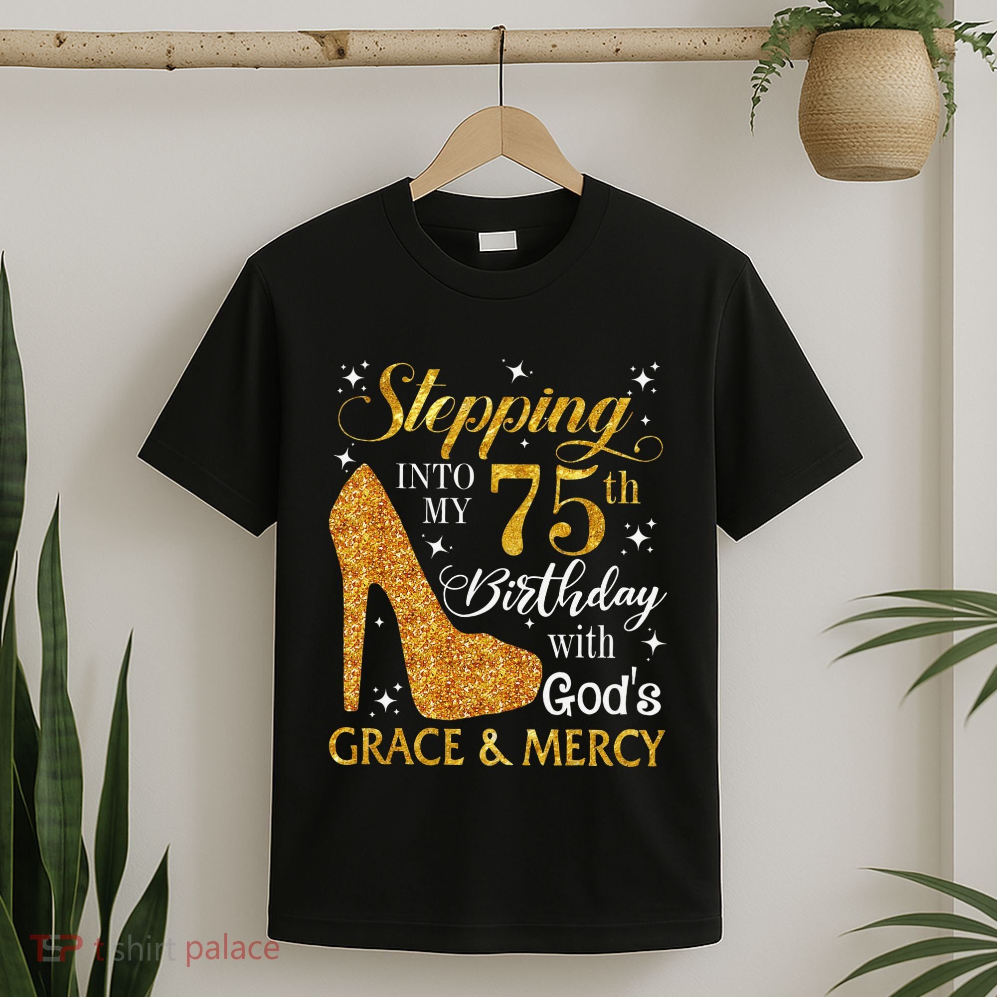 Stepping into my 75th birthday with God's grace & Mercy Tee T-Shirt