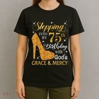 Stepping into my 75th birthday with God's grace & Mercy Tee T-Shirt thumb 4