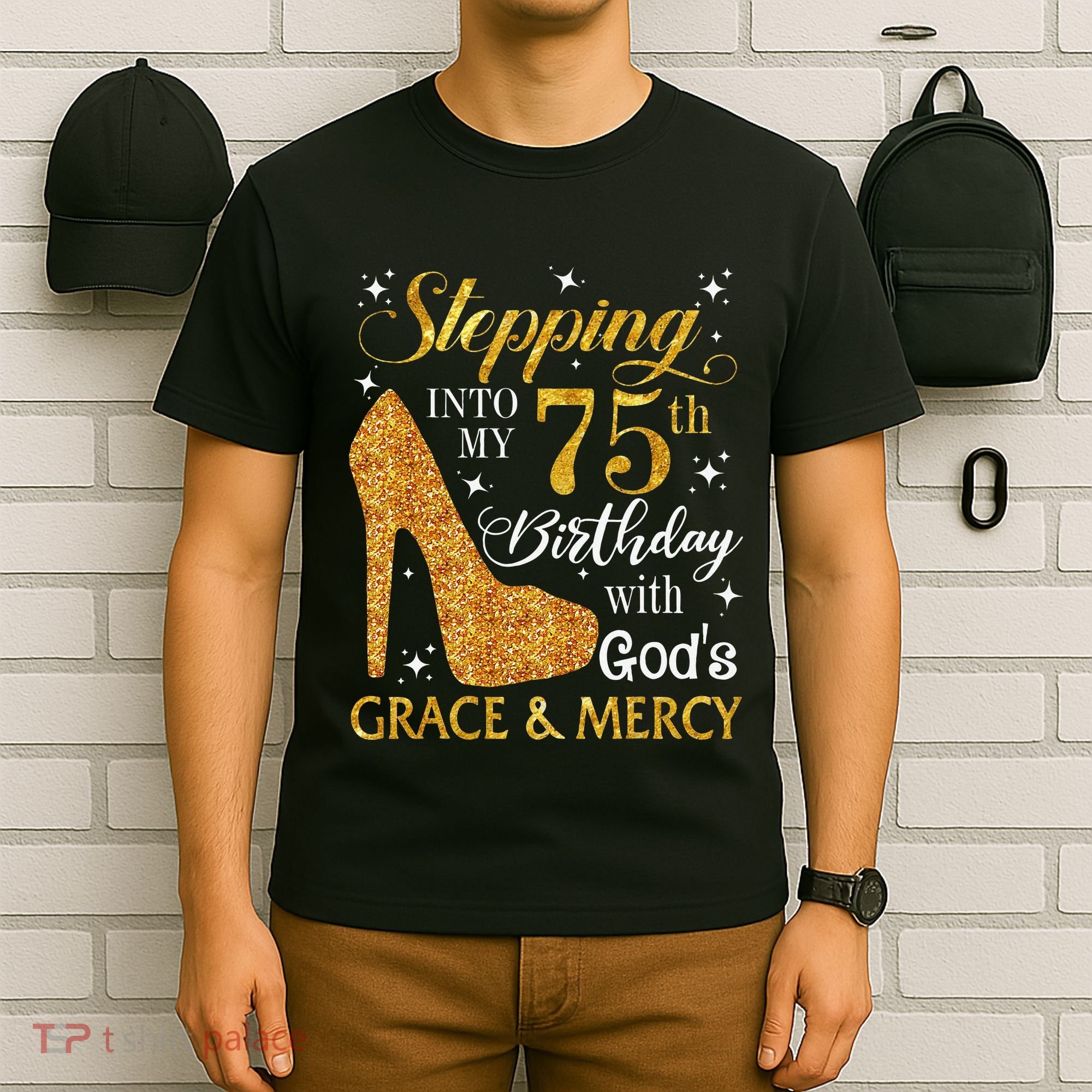 Stepping into my 75th birthday with God's grace & Mercy Tee T-Shirt
