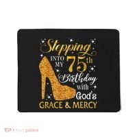 Stepping into my 75th birthday with God's grace & Mercy Tee Mousepad thumb 0