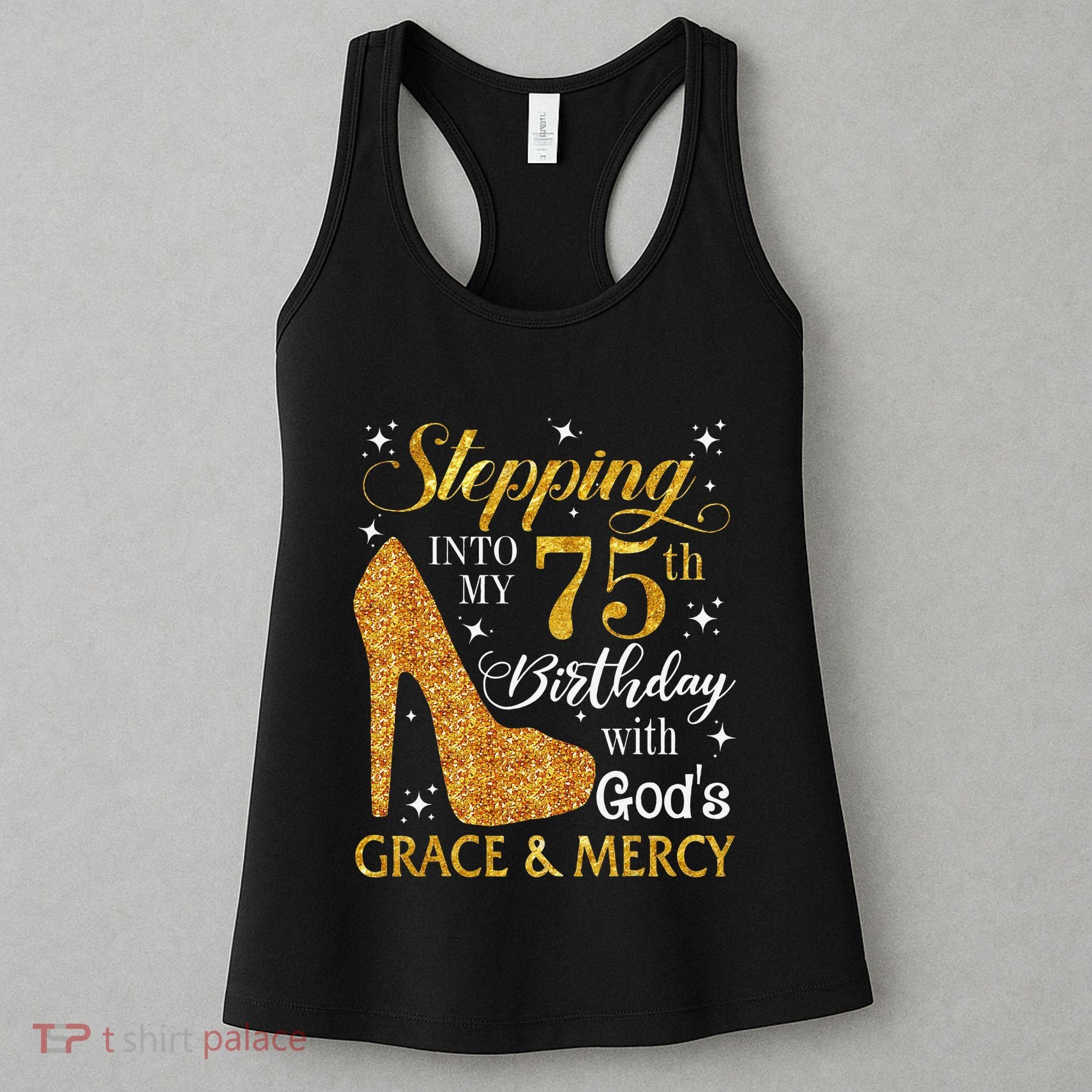 Stepping into my 75th birthday with God's grace & Mercy Tee Women's Tank Top