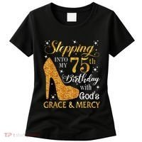 Stepping into my 75th birthday with God's grace & Mercy Tee Women's T-Shirt thumb 0