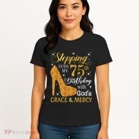 Stepping into my 75th birthday with God's grace & Mercy Tee Women's T-Shirt thumb 4