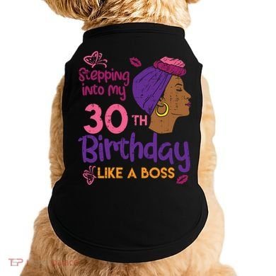 Stepping Into My 30th Birthday Melanin Black Gift Doggie Tank
