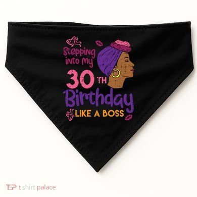 Stepping Into My 30th Birthday Melanin Black Gift USA-Made Doggie Bandana