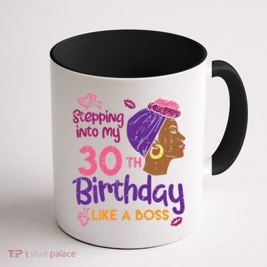 Stepping Into My 30th Birthday Melanin Black Gift Coffee Mug back