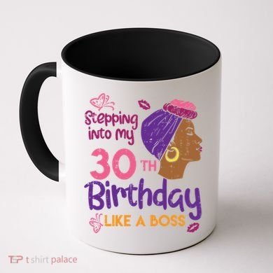 Stepping Into My 30th Birthday Melanin Black Gift Coffee Mug