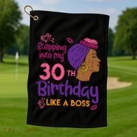 Stepping Into My 30th Birthday Melanin Black Gift Golf Towel thumb 1
