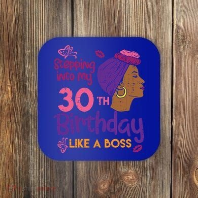 Stepping Into My 30th Birthday Melanin Black Gift Coaster