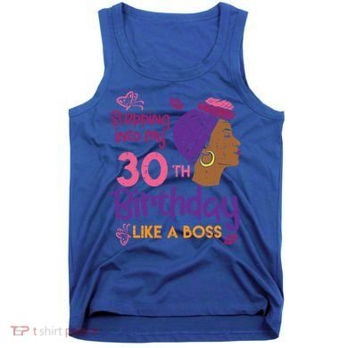 Stepping Into My 30th Birthday Melanin Black Gift Tank Top