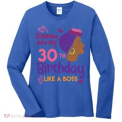 Stepping Into My 30th Birthday Melanin Black Gift Women's Long Sleeve Shirt