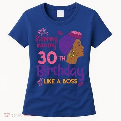 Stepping Into My 30th Birthday Melanin Black Gift Women's T-Shirt