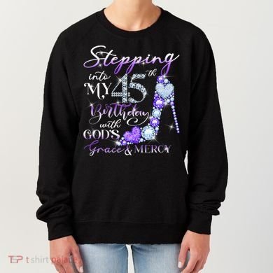 Stepping into my 45th birthday with God's grace & Mercy Women's Sweatshirt
