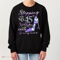 Stepping into my 45th birthday with God's grace & Mercy Women's Sweatshirt thumb 0