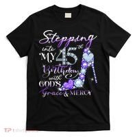Stepping into my 45th birthday with God's grace & Mercy T-Shirt thumb 0
