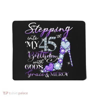 Stepping into my 45th birthday with God's grace & Mercy Mousepad