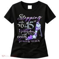 Stepping into my 45th birthday with God's grace & Mercy Women's T-Shirt thumb 0