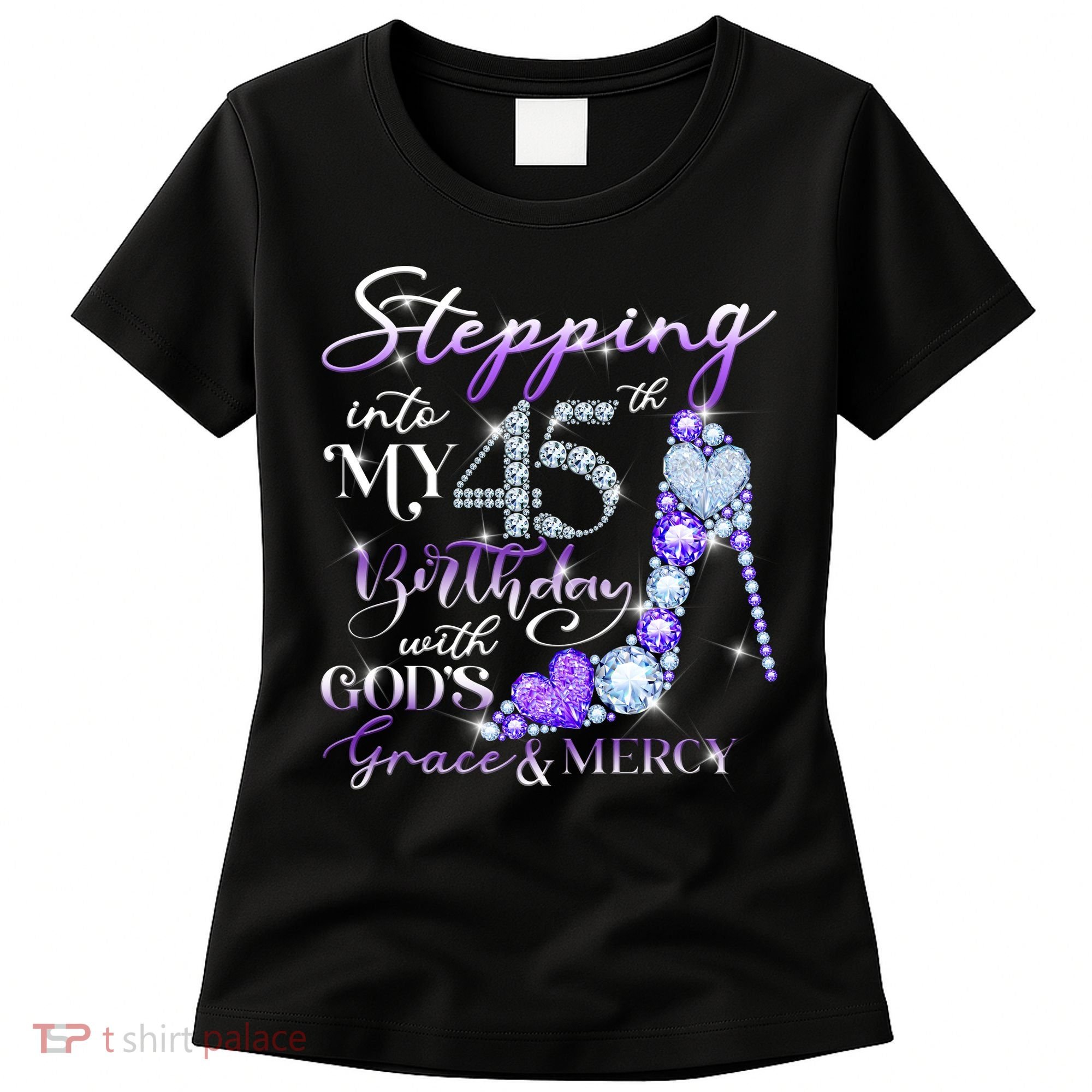 Stepping into my 45th birthday with God's grace & Mercy Women's T-Shirt