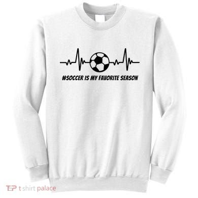 Soccer Is My Favorite Season Sweatshirt