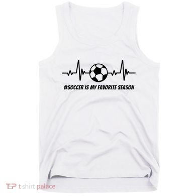 Soccer Is My Favorite Season Tank Top