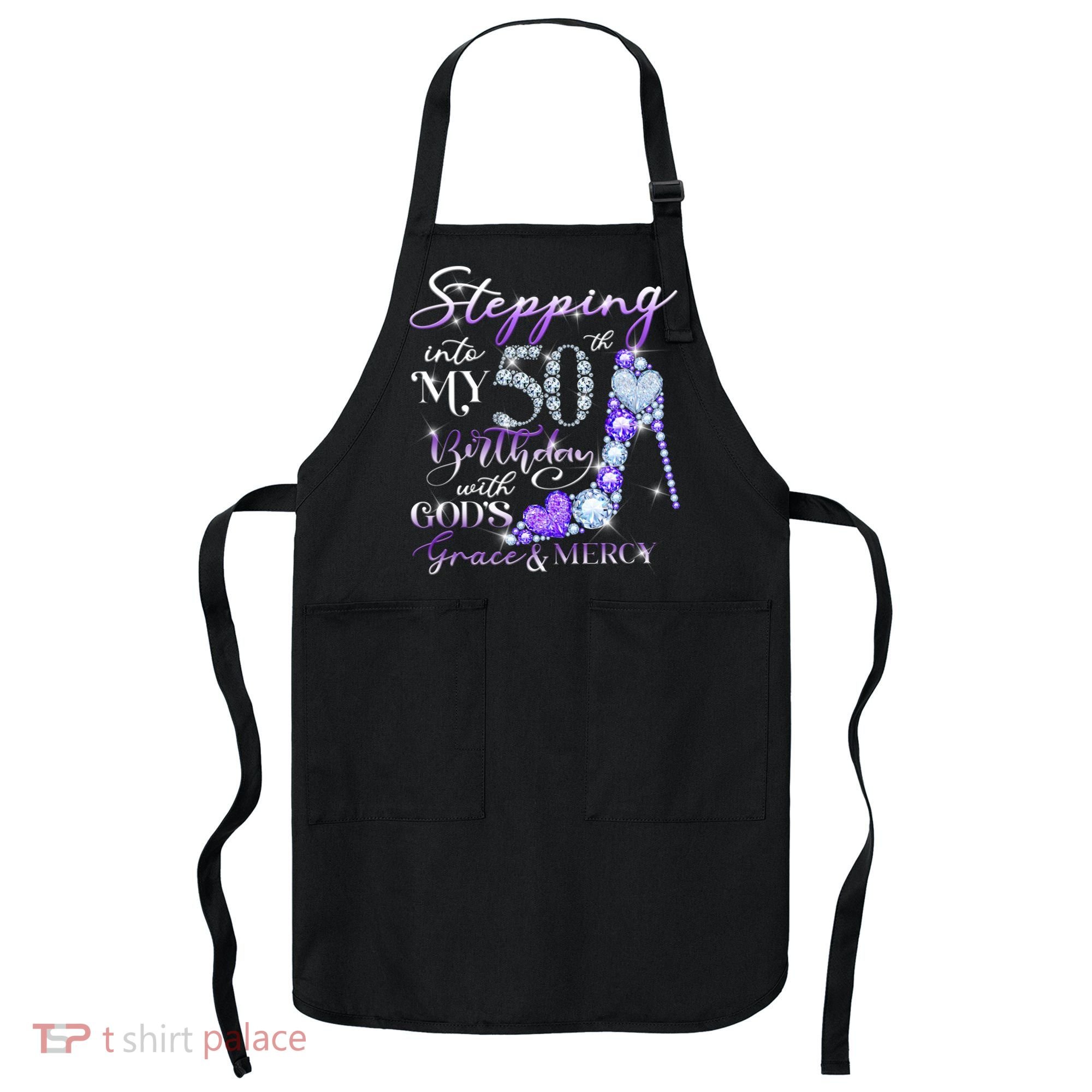Stepping into my 50th birthday with God's grace & Mercy Apron