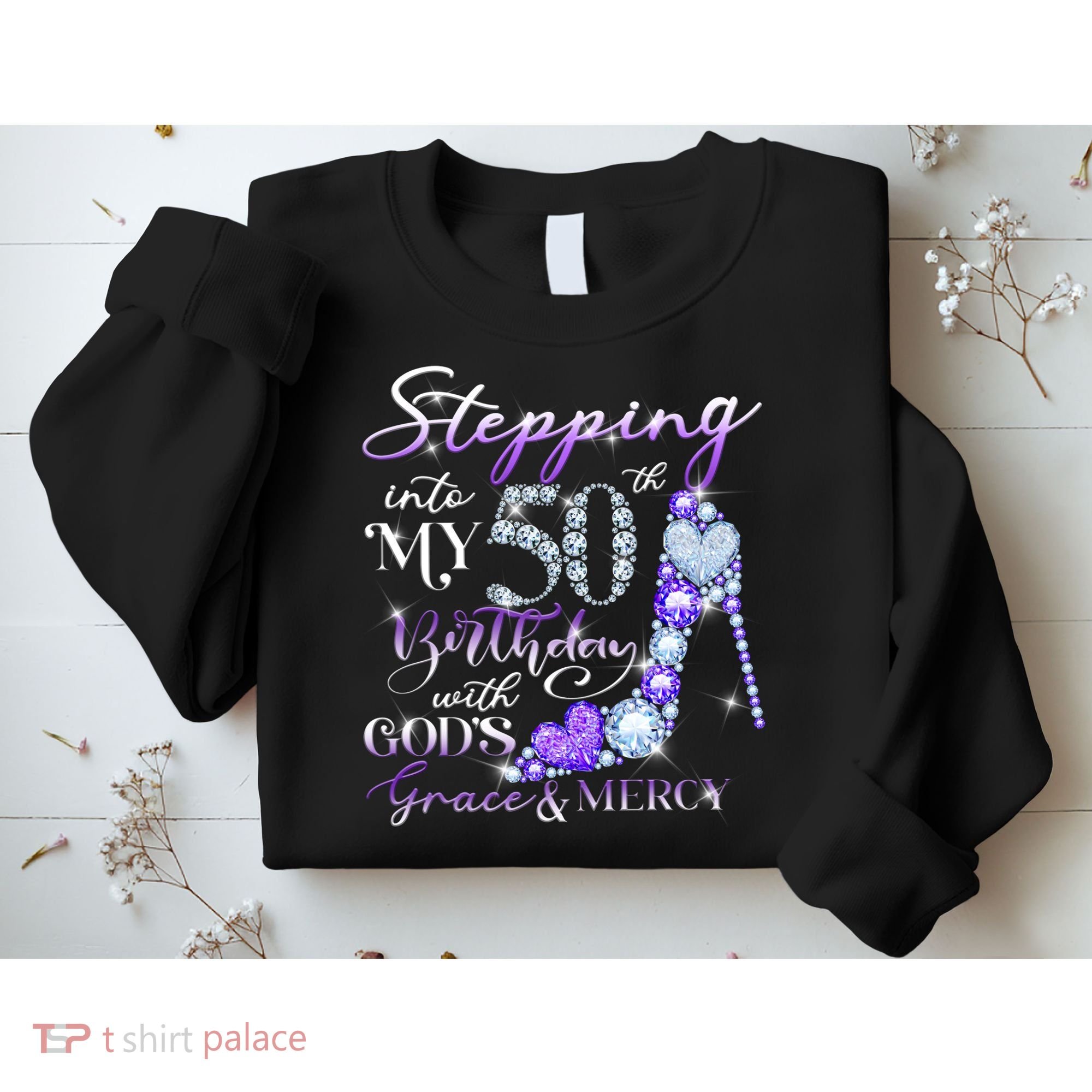 Stepping into my 50th birthday with God's grace & Mercy Sweatshirt