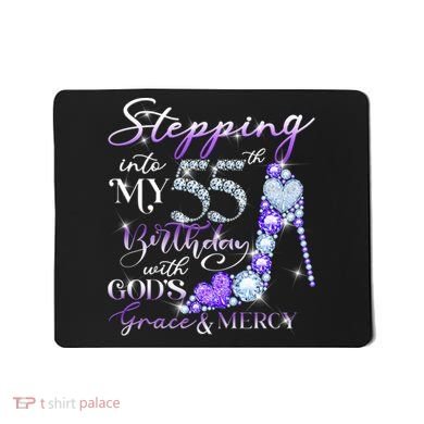 Stepping into my 55th birthday with God's grace & Mercy Mousepad